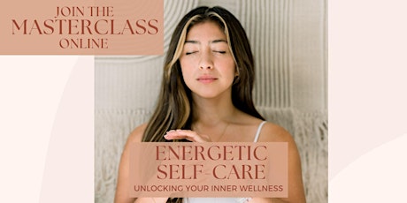 Energetic Self-Care Masterclass for Women: Unlock Your Inner Wellness