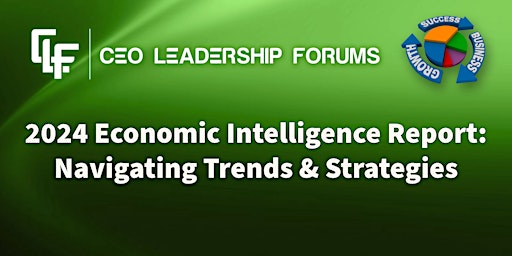 Imagem principal do evento 2024 Economic Intelligence Report: Navigating Trends & Strategies