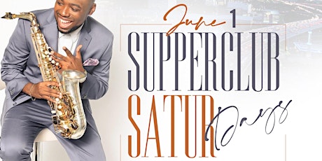 6/1 - Supper Club Saturdays presents Billboard Saxophonist BK Jackson
