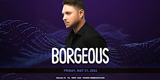 BORGEOUS - Stereo Live Dallas primary image