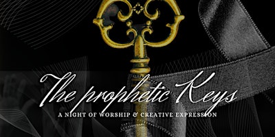 Imagem principal do evento The Prophetic Keys | Prophetic Worship & Expression Night