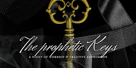 The Prophetic Keys | Prophetic Worship & Expression Night