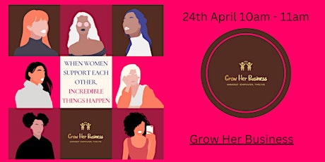 Grow Her Business Open Networking for Women in Business