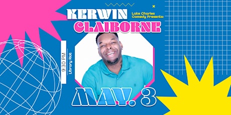 Lake Charles Comedy Presents: Kerwin Claiborne (NEW SHOW ADDED)