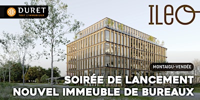 Soirée de lancement  : ILEO, nouvel immeuble de bureaux à Montaigu-Vendée primary image