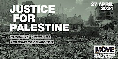 Imagen principal de JUSTICE FOR PALESTINE: Hypocrisy, complicity and what to do about It