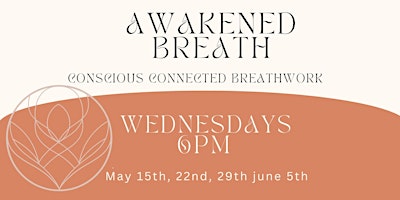 Primaire afbeelding van AWAKENED BREATH/Conscious Connected Breathwork