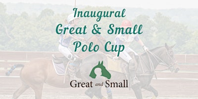 Imagem principal do evento Great & Small Polo Cup