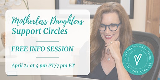 Primaire afbeelding van Motherless Daughters Support Circles - FREE INFO SESSION
