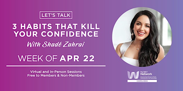 Let's TALK April Session: 3 Habits That Kill Your Confidence
