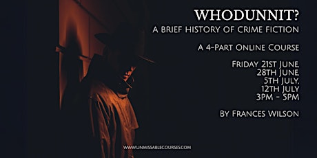 Whodunnit? A Brief History of Crime Fiction – A 4-Part Course
