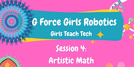 Immagine principale di G Force Girls Robotics: Artistic Math 