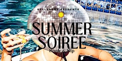 Imagem principal do evento Bella Body presents: Summer Soirée Soak & Sip