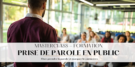 Atelier - Masterclass : Apprendre et oser prendre la parole en public