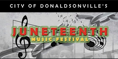 City of Donaldsonville 29th Annual  Juneteenth