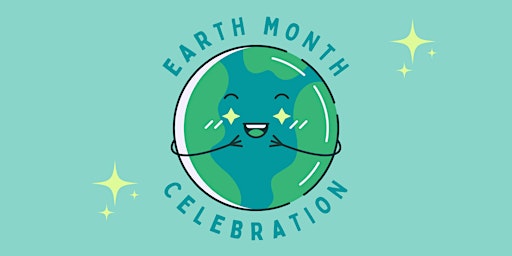 Imagem principal do evento Earth Month Celebration