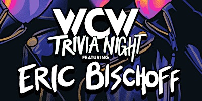 Image principale de WCW Trivia Night featuring Eric Bischoff