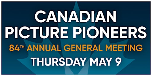 Imagem principal do evento Canadian Picture Pioneers AGM 2024