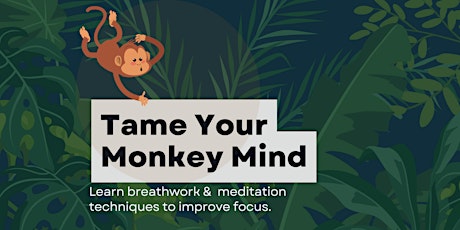Tame your monkey mind!