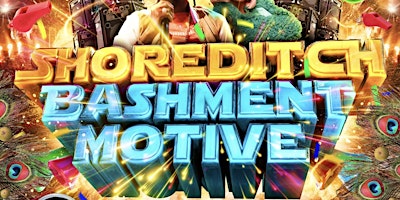 Imagem principal do evento Shoreditch Bashment Motive - London's Craziest Party Returns