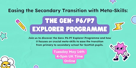 Imagem principal do evento Easing the Secondary Transition with Meta-Skills: the Gen+ P6-P7 Programme