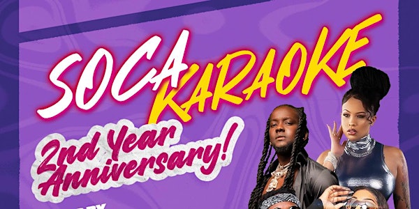 Soca Karaoke 2nd Year Anniversary! Hosted by DJ Triple M