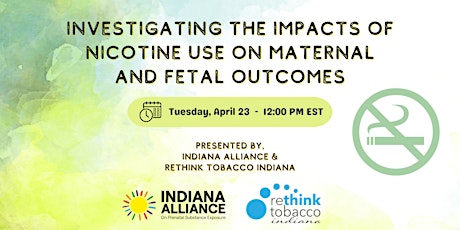 Investigating the Impacts of Nicotine Use on Maternal and Fetal Outcomes