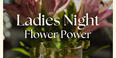 Flower Power, Ladies Night Benefit