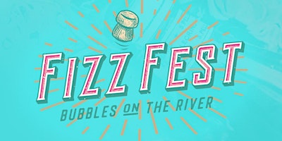 Fizz Fest Bubbles on the River primary image