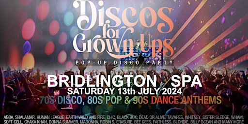 Primaire afbeelding van DISCOS FOR GROWN UPS pop-up 70s 80s 90s disco party - BRIDLINGTON SPA