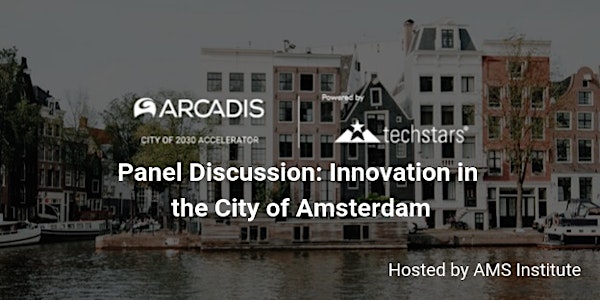 Panel Discussion: Innovation in the City of Amsterdam