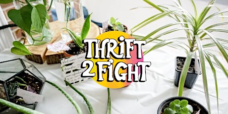 PLANT SWAP | Climate Sunday at Thrift 2 Fight