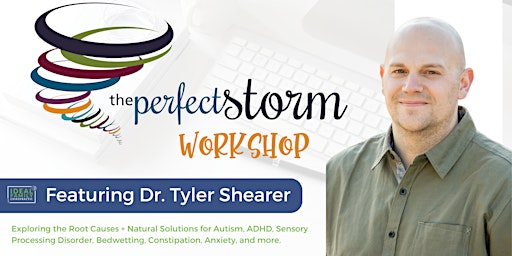 Hauptbild für The Perfect Storm Workshop with Dr. Tyler Shearer