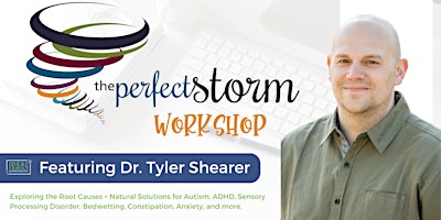 The Perfect Storm Workshop with Dr. Tyler Shearer primary image