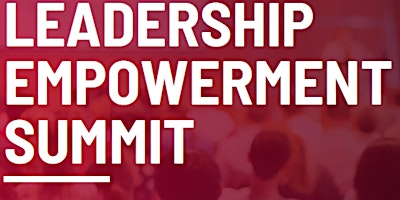 Leadership Empowerment Summit primary image