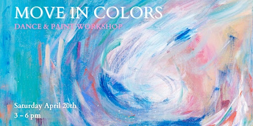 Primaire afbeelding van Move in Colors- Emotions: Painting & Dancing Workshop