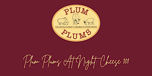 Hauptbild für Plum Plums At Night: Cheese 101 with Chef Casey