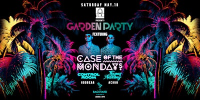 Image principale de UBK Presents: Garden Party featuring Case of the Mondays