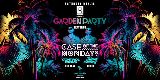 Imagem principal do evento UBK Presents: Garden Party featuring Case of the Mondays