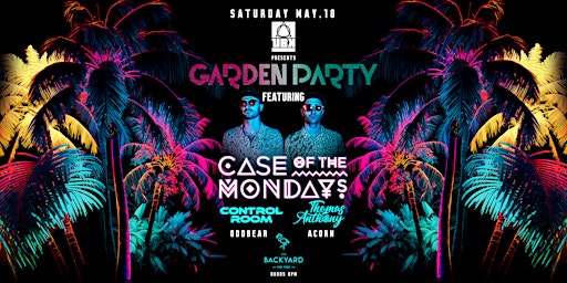 UBK Presents: Garden Party featuring Case of the Mondays primary image