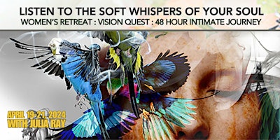 Imagen principal de LISTEN TO THE SOFT WHISPERS OF YOUR SOUL : WOMEN'S RETREAT