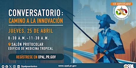 Conversatorio: “Camino a la Innovación” y Primer Aniversario de la OPAL