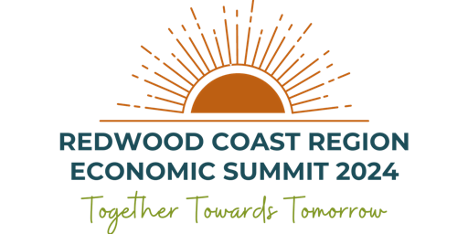 Imagem principal do evento Redwood Coast Region Economic Summit: Together Towards Tomorrow