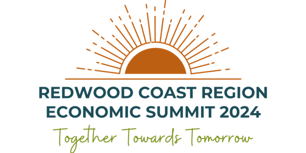 Redwood Coast Region Economic Summit: Together Towards Tomorrow