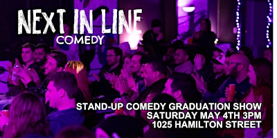 Primaire afbeelding van Next In Line Stand-Up Graduation Class  Section A 3PM Show / 2:30PM Doors