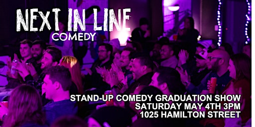 Primaire afbeelding van Next In Line Stand-Up Graduation Class  Section A 3PM Show / 2:30PM Doors