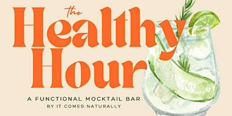 The Healthy Hour - A Functional Mocktail Bar by It Comes Naturally