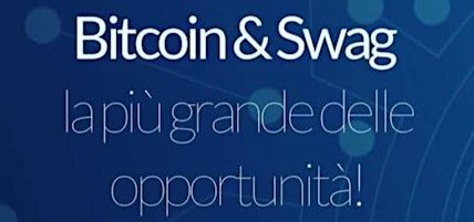 Imagem principal do evento Bitcoin & Swag, la più grande delle opportunità