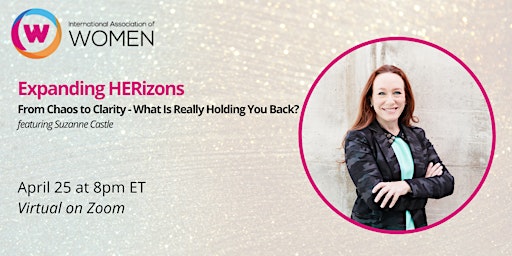 Hauptbild für Expanding HERizons: From Chaos to Clarity - What Is Really Holding You Back