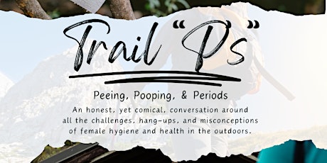 Trail P's - Peeing, Pooping, & Periods Outdoors